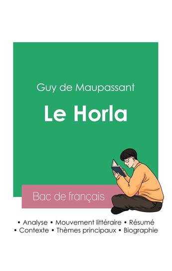 Couverture du livre « Réussir son Bac de français 2023 : Analyse du Horla de Maupassant » de Guy de Maupassant aux éditions Bac De Francais