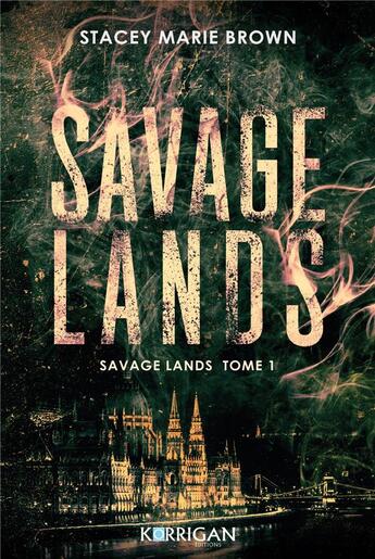 Couverture du livre « Savage lands Tome 1 » de Stacey Marie Brown aux éditions Korrigan