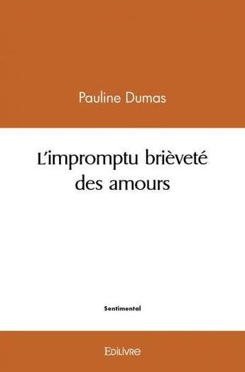 Couverture du livre « L'impromptu brievete des amours » de Pauline Dumas aux éditions Edilivre