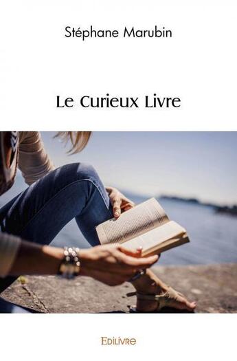 Couverture du livre « Le curieux livre » de Marubin Stephane aux éditions Edilivre