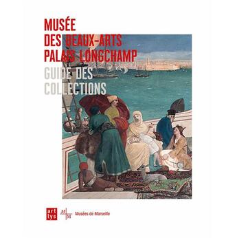 Couverture du livre « Musée des beaux-arts, Palais Longchamp ; guide des collections » de  aux éditions Reunion Des Musees Nationaux