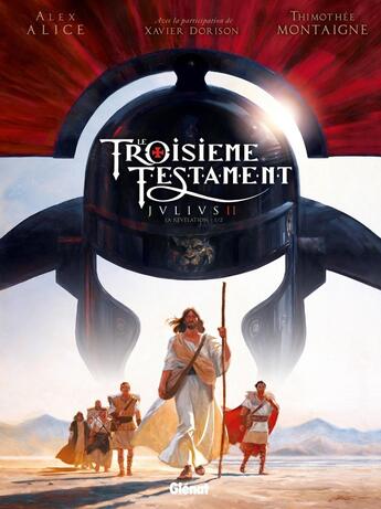 Couverture du livre « Le troisième testament - Julius Tome 2 : Julius II ; la révélation Tome 1 » de Alex Alice et Timothee Montaigne et Xavier Dorison aux éditions Glenat