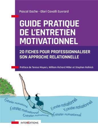 Couverture du livre « Guide pratique de l'entretien motivationnel : 20 fiches étapes pour professionnaliser son approche relationnelle » de Pascal Gache et Glori Cavalli Euvrard aux éditions Intereditions