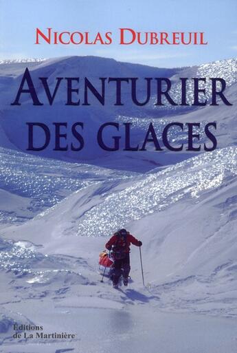 Couverture du livre « Aventuriers des glaces » de Nicolas Dubreuil aux éditions La Martiniere