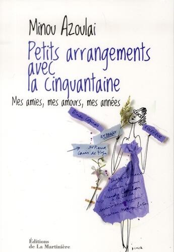 Couverture du livre « Petits arrangements avec la cinquantaine : mes amies, mes amours, mes années » de Minou Azoulai aux éditions La Martiniere