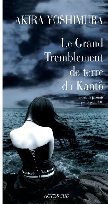 Couverture du livre « Le grand tremblement de terre du Kantô » de Akira Yoshimura aux éditions Actes Sud