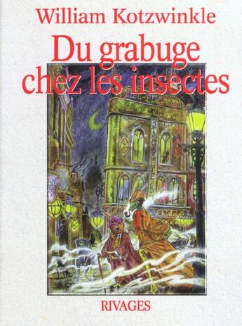 Couverture du livre « Du grabuge chez les insectes » de William Kotzwinkle aux éditions Rivages