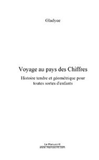 Couverture du livre « Voyage au pays des chiffres » de Gladyce Jean Luc aux éditions Le Manuscrit