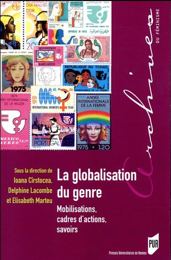 Couverture du livre « La globalisation du genre ; mobilisations, cadres d'actions, savoirs » de Ioana Cirstocea aux éditions Pu De Rennes