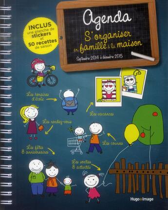 Couverture du livre « Agenda ; s'organiser en famille à la maison ; septembre 2014 à décembre 2015 » de  aux éditions Hugo Image