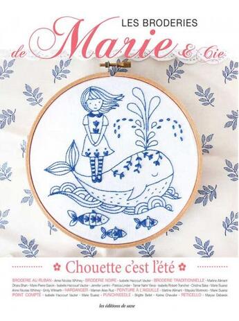 Couverture du livre « Les broderies de marie & cie - chouette c'est l'ete » de  aux éditions De Saxe