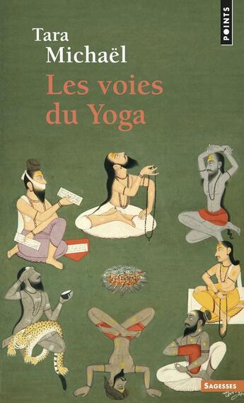 Couverture du livre « Les voies du yoga » de Tara Michael aux éditions Points