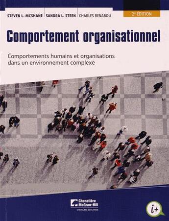 Couverture du livre « Comportement organisationnel ; comportements humains et organisations dans un environnement complexe (2e édition) » de Steven L. Mcshane et Sandra L. Steen et Charles Benabou aux éditions Cheneliere Mcgraw-hill