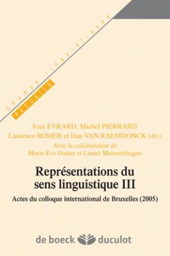 Couverture du livre « Représentations du sens linguistique t.3 ; actes du colloque international de Bruxelles (2005) » de  aux éditions De Boeck Superieur