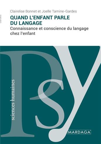 Couverture du livre « Quand l'enfant parle du langage : connaissance et conscience du langage chez l'enfant » de Clairelise Bonnet aux éditions Mardaga Pierre