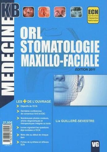 Couverture du livre « MEDECINE KB ; ORL stomatologie maxillo faciale (édition 2011) » de Lia Guillere-Sevestre aux éditions Vernazobres Grego