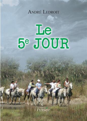 Couverture du livre « Le 5e jour » de Ledroit Andre aux éditions Persee