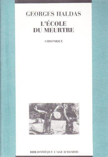 Couverture du livre « Ecole du meurtre (l') » de Georges Haldas aux éditions L'age D'homme