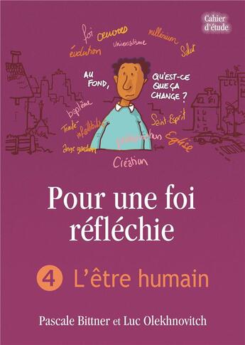 Couverture du livre « Pour une foi réfléchie t.4 ; l'être humain » de  aux éditions La Maison De La Bible