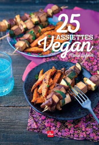Couverture du livre « 25 assiettes vegan » de Marie Laforet aux éditions La Plage
