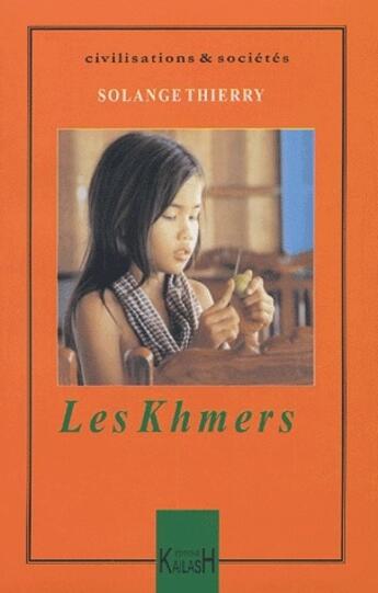 Couverture du livre « Les Khmers » de Solange Thierry aux éditions Kailash