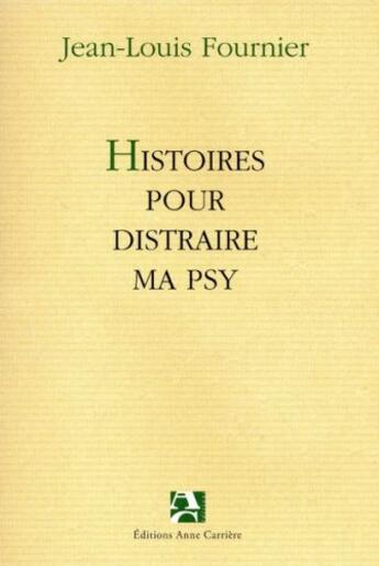 Couverture du livre « Histoires pour distraire ma psy » de Jean-Louis Fournier aux éditions Anne Carriere