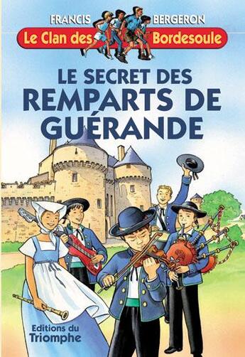 Couverture du livre « Le clan des Bordesoule Tome 21 : le secret des remparts de Guérande » de Francis Bergeron aux éditions Triomphe