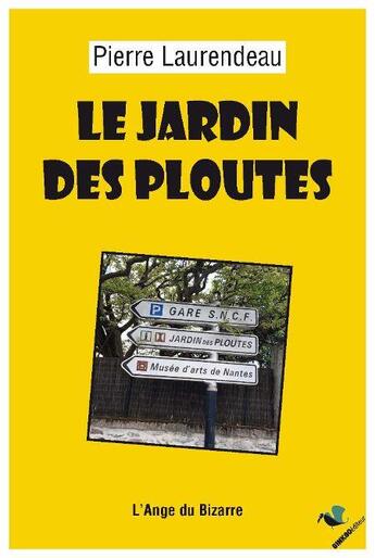 Couverture du livre « Le jardin des ploutes » de Pierre Laurendeau aux éditions Ginkgo