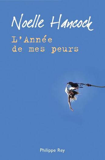 Couverture du livre « L'année de mes peurs » de Noelle Hancock aux éditions Philippe Rey