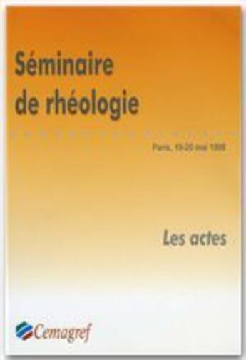 Couverture du livre « Séminaire de rhéologie ; les actes ; Paris 1920 » de  aux éditions Quae