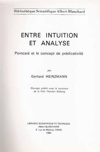 Couverture du livre « Entre intuition et analyse ; POincaré et le concept de prédicativité » de Gerhard Heinzmann aux éditions Blanchard