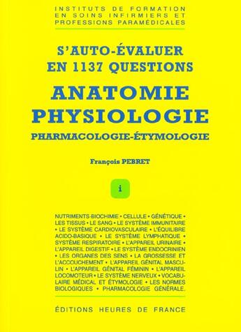 Couverture du livre « S'auto evaluer en 1137 questions : anatomie physiologie » de Francois Prebet aux éditions Heures De France