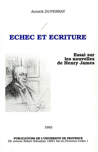 Couverture du livre « Echec et ecriture : essai sur les nouvelles de henry james » de Duperray A aux éditions Pu De Provence