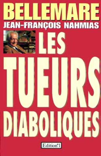 Couverture du livre « Les Tueurs Diaboliques » de Pierre Bellemare aux éditions Editions 1