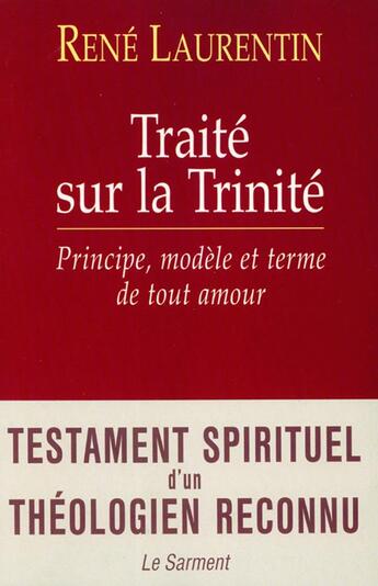 Couverture du livre « Traité sur la Trinité : Principe, modèle et terme de tout amour » de René Laurentin aux éditions Fayard