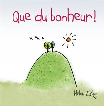 Couverture du livre « Que du bonheur ! » de Helen Exley aux éditions Exley