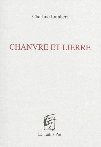 Couverture du livre « Chanvre et lierre » de Charline Lambert aux éditions Taillis Pre