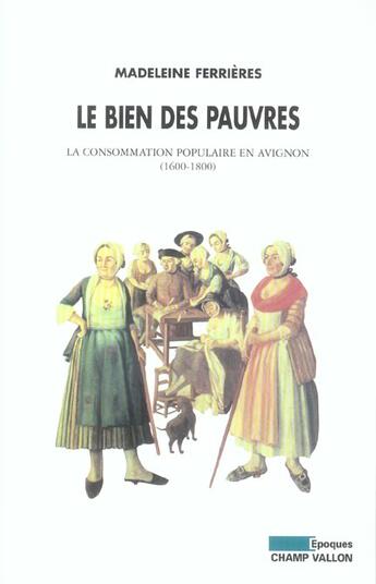 Couverture du livre « Le bien des pauvres » de Madeleine Ferrieres aux éditions Champ Vallon