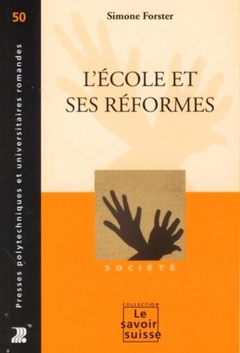 Couverture du livre « L'école et ses réformes » de Forster Simone aux éditions Ppur