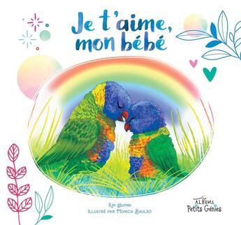 Couverture du livre « Je t'aime, mon bébé » de Kim Huynh et Monica Bauleo aux éditions Petits Genies