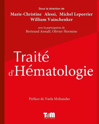 Couverture du livre « Traité d'Hématologie » de Michel Leporrier et Marie-Christine Alessi et William Vainchenker aux éditions Traite De Medecine