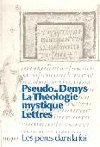 Couverture du livre « La théologie mystique - Lettres » de Denys L'Areopagite aux éditions Jacques-paul Migne