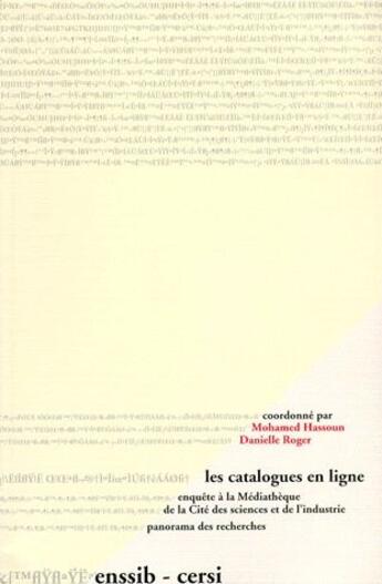 Couverture du livre « Les catalogues en ligne ; enquête à la médiathèque de la cité des sciences et de l'industrie, panorama des recherches » de Rog Hassoun Mohamed aux éditions Enssib