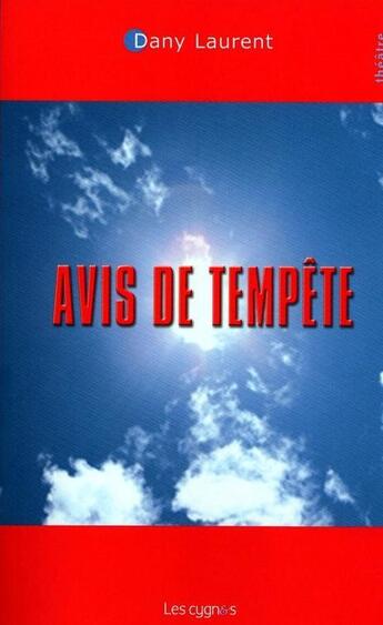 Couverture du livre « Avis de tempête » de Dany Laurent aux éditions Les Cygnes