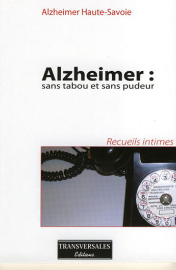 Couverture du livre « Alzheimer ; sans tabou et sans pudeur » de Bigaut Catherine aux éditions Transversales