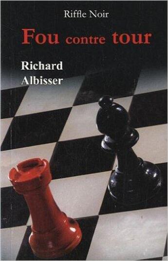 Couverture du livre « Fou contre tour » de Richard Albisser aux éditions Riffle