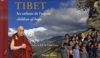 Couverture du livre « Tibet ; les enfants de l'espoir ; children of hope » de Phurbu Dolma aux éditions Pippa