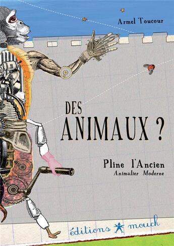 Couverture du livre « Des animaux ? » de Pline L'Ancien aux éditions Mouck