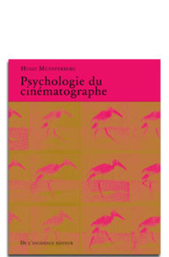 Couverture du livre « Psychologie du cinématographe » de Hugo Munsterberg aux éditions De L'incidence