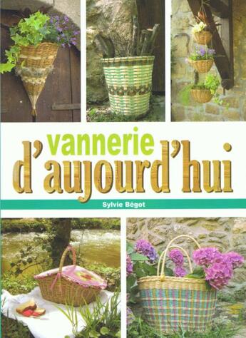 Couverture du livre « Vannerie d'aujourd'hui » de Sylvie Begot aux éditions Du Rotin File